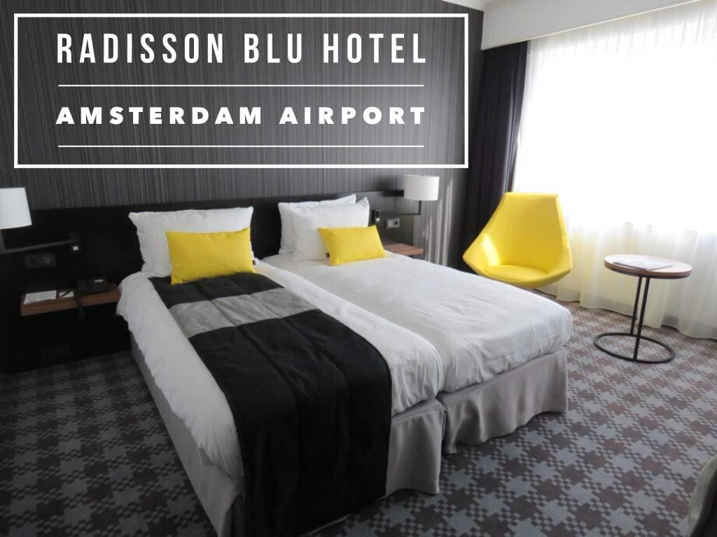 Radisson Blu Amsterdam Schiphol Airport Hotel Review - Kim and Carrie