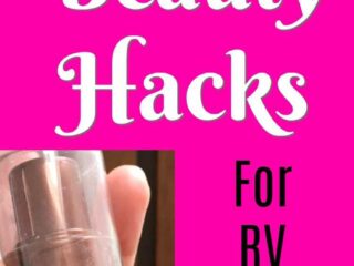 Travel beauty hacks to save you time and stress. Perfect for camping, RVing or plane travel. The multi-tasking items and smart tips keep you feeling beautiful no matter where you travel.